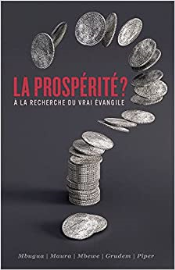 La prospérité ? : À la recherche du vrai évangile